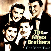 The Ames Brothers - One More Time