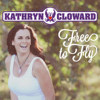Kathryn Cloward - Free to Fly