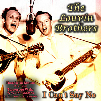 The Louvin Brothers - I Can't Say No
