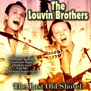 The Louvin Brothers - The Last Old Shovel