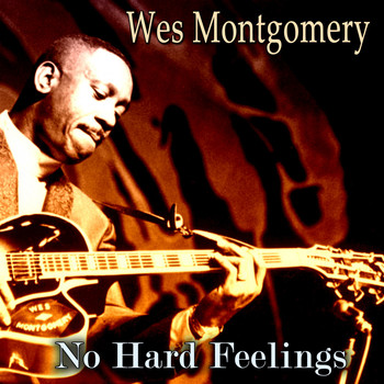 Wes Montgomery - No Hard Feelings
