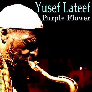 Yusef Lateef - Purple Flower
