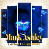 Mark Ashley - Loving Tonight 2020