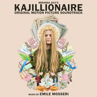 Emile Mosseri - Kajillionaire (Original Motion Picture Soundtrack)