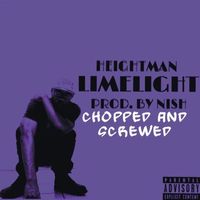 Height Man - LimeLight (CHOPPED AND SCREWED) (Explicit)