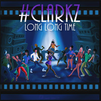 Clarkz - Long Long Time