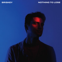Briskey - Nothing To Lose (Explicit)