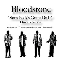 Bloodstone - Somebody's Gotta Do It (Dance Remixes)