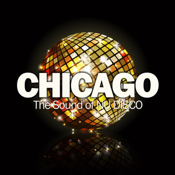 Various Artists - Chicago (The Sound of Nu Disco)