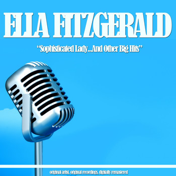 Ella Fitzgerald - Sophisticated Lady...And Other Big Hits