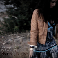 Ayesha - Sky's On Fire