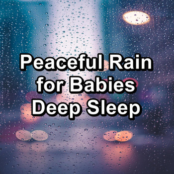 Nature Sounds for Sleep - Peaceful Rain for Babies Deep Sleep