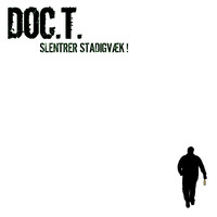 Doc.T. - Slentrer stadigvæk! (Radio Edit)