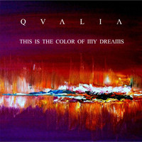 Qualia - This Is the Color of My Dreams