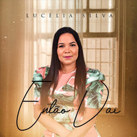 Lucelia Silva - Então Vai