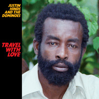 Justin Hinds & The Dominoes - Travel with Love