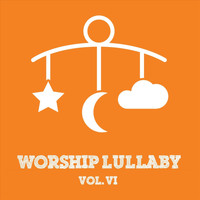Worship Lullaby - Worship Lullaby, Vol. VI