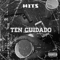 Hits - Ten Cuidado (Explicit)
