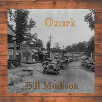 Bill Madison - Ozark