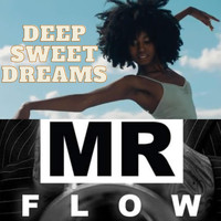 Mr Flow - Deep Sweet Dreams