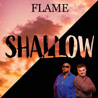 Flame - Shallow