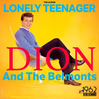 Dion And The Belmonts - Lonely Teenager (The Album)