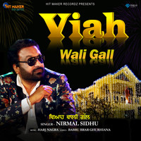 Nirmal Sidhu - Viah Wali Gall