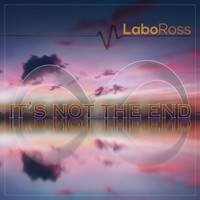 LaboRoss - It's Not the End