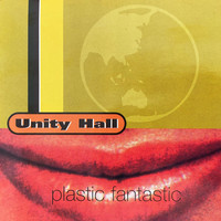 Unity Hall - Plastic Fantastic (Explicit)