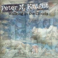 Peter N. Knight - Walking in the Clouds