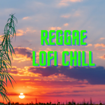 Lo-Fi Cannabis Party - Reggae Lofi Chill