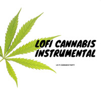 Lo-Fi Cannabis Party - Lofi Cannabis Instrumental