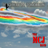 The MCJ Band - Highway to Tomorrow