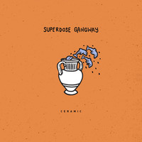 Superdose Gangway - Ceramic (Explicit)