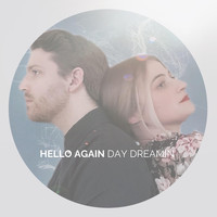 Hello again - Day Dreamin’
