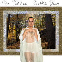 Rie Daisies - Goldie Dawn (Explicit)