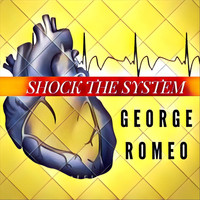 George Romeo - Shock the System