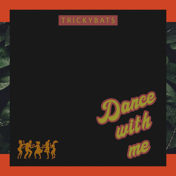 Trickybats - Dance with Me
