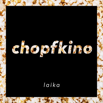 Laika - Chopfkino (Explicit)
