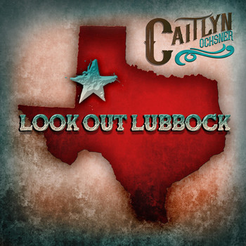 Caitlyn Ochsner - Look out Lubbock