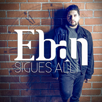 Eban - Sigues Allí