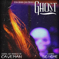 Caveman - Ghost (feat. Big Homie) (Explicit)