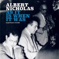 Albert Nicholas - As It Is When It Was