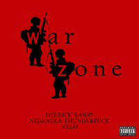 Velo, Derrick Barry & Nebraska Thunderfuck - Warzone (Explicit)