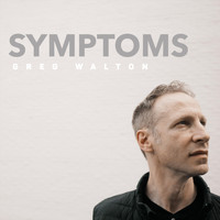 Greg Walton - Symptoms