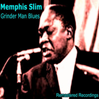 Memphis Slim - Grinder Man's Blues