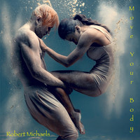 Robert Michaels - Move Your Body
