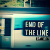 Frantics - End Of The Line