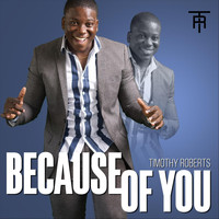 Timothy Roberts - Because of You