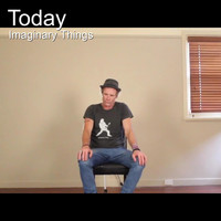 Imaginary Things - Today